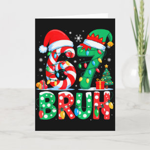 67 Six Seven Bruh Funny Christmas 6 7 Meme Men Wom Card