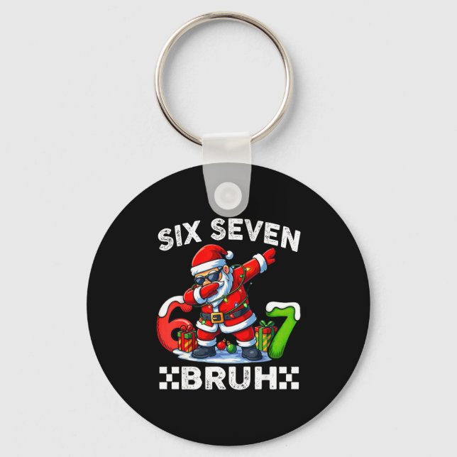 67 Six Seven Bruh Funny Christmas 6 7 Meme Men Wom Key Ring (Front)