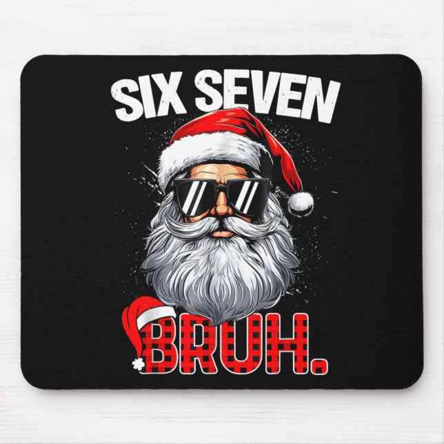 67 Six Seven Bruh Funny Christmas 6 7 Meme Men Wom Mouse Pad (Front)
