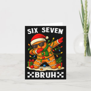 67 Six Seven Bruh Funny Christmas Dabbing Gingerbr Card