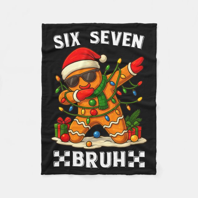 67 Six Seven Bruh Funny Christmas Dabbing Gingerbr Fleece Blanket (Front)