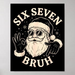 67 Six Seven Bruh Funny Christmas Santa 6 7 Meme Poster