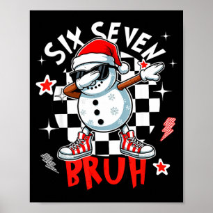 67 Six Seven Bruh Funny Snowman Christmas 6 7 Meme Poster