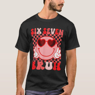 67 Six Seven Bruh Funny Valentine 6 7 Meme Kids Gi T-Shirt