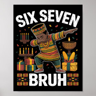 67 Six Seven Bruh Kwanzaa Dabbing 6 7 Meme Funny C Poster