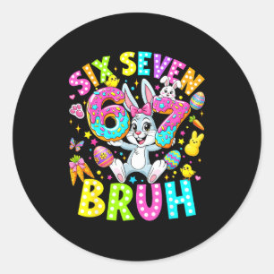 67 six seven bruh meme cute rabbit bunny easter da classic round sticker