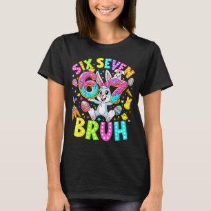 67 six seven bruh meme cute rabbit bunny easter da T-Shirt