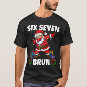 67 Six Seven Bruh Santa Dabbing Christmas Funny 6  T-Shirt