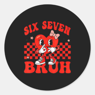 67 Six Seven Bruh Valentines Day 6 7 Meme Matching Classic Round Sticker