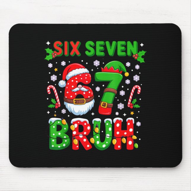 67 Six Seven Burh Christmas 6 7 Meme  Mouse Pad (Front)