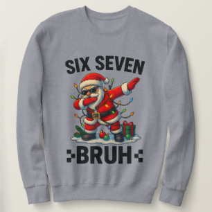 67 Six Seven Burh Dabbing Santa Dab Christmas  Sweatshirt