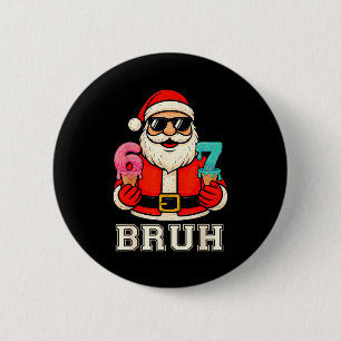 67 Six Seven Burh Funny Christmas 6 7 Meme Men Wom Cm Round Badge