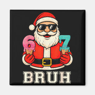 67 Six Seven Burh Funny Christmas 6 7 Meme Men Wom Magnet