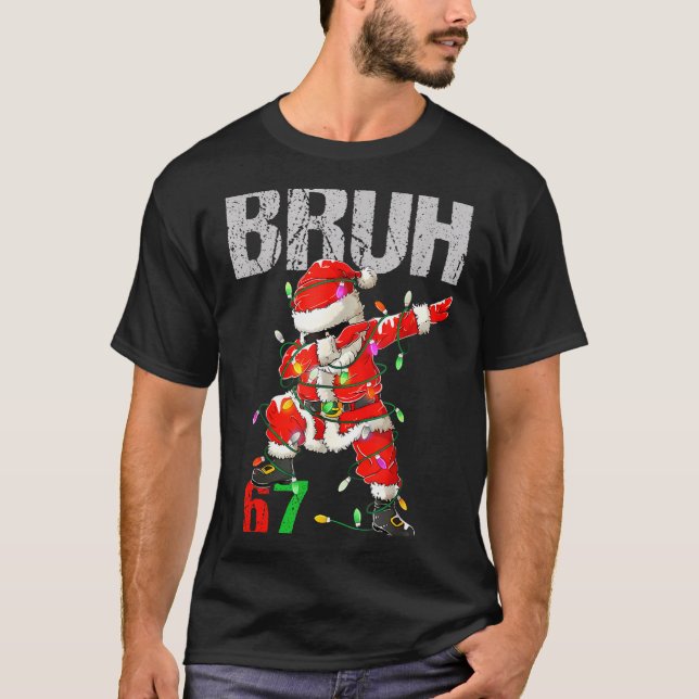 67 Six Seven Burh Funny Christmas 6 7 Meme Men Wom T-Shirt (Front)
