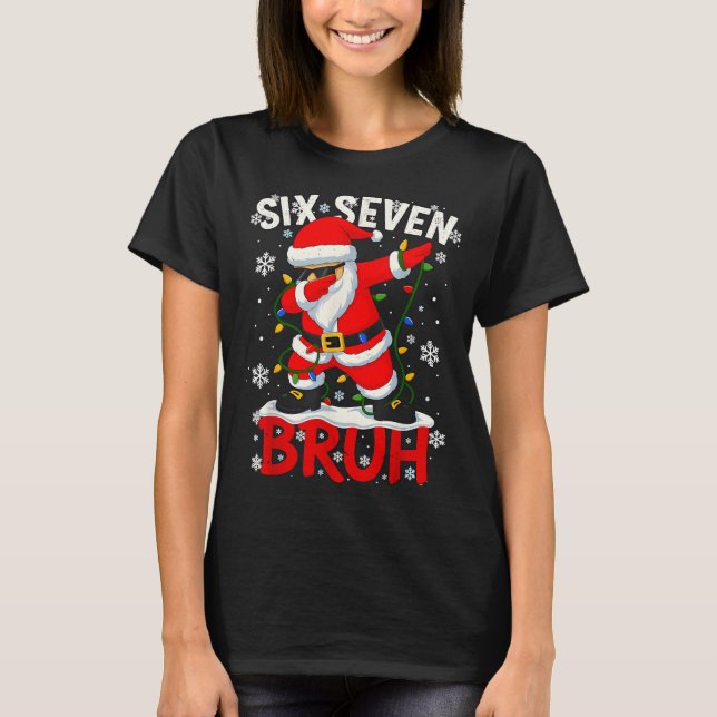 67 Six Seven Burh Funny Christmas 6 7 Meme Men Wom T-Shirt (Front)