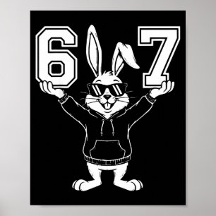 67 six seven cute bunny rabbit with sunglasses poster