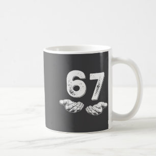67 Six Seven Funny 6 7 Meme Gen Alpha Slang 6 7 Ha Coffee Mug