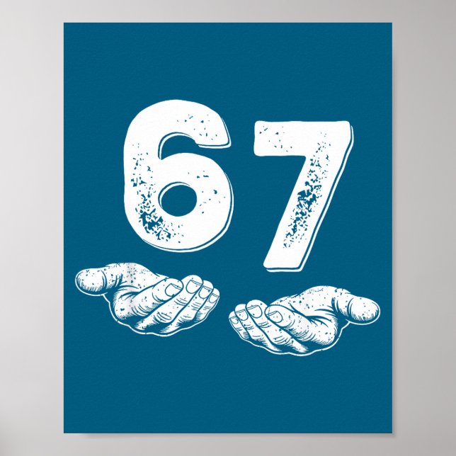 67 Six Seven Funny 6 7 Meme Gen Alpha Slang 6 7 Ha Poster (Front)