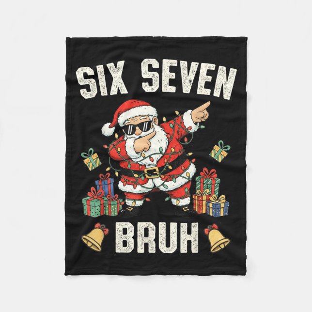 67 Six Seven Funny Christmas 6 7 Meme Santa Dabbin Fleece Blanket (Front)