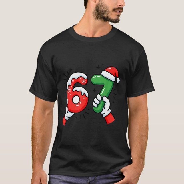 67 Six Seven Funny Christmas 6 7 Meme Xmas Men Wom T-Shirt (Front)