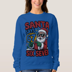 67 Six Seven Funny Christmas Santa Meme Sweatshirt