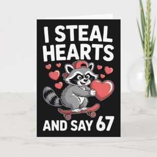 67 Six Seven I Steal Hearts Valentine's Day 6 7 Me Card