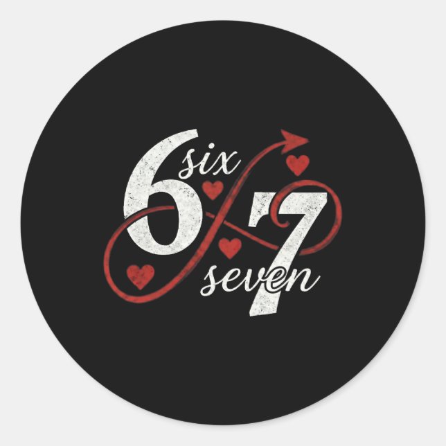 67 Six Seven Infinity Heart Loop Valentine 6 7 Mem Classic Round Sticker (Front)