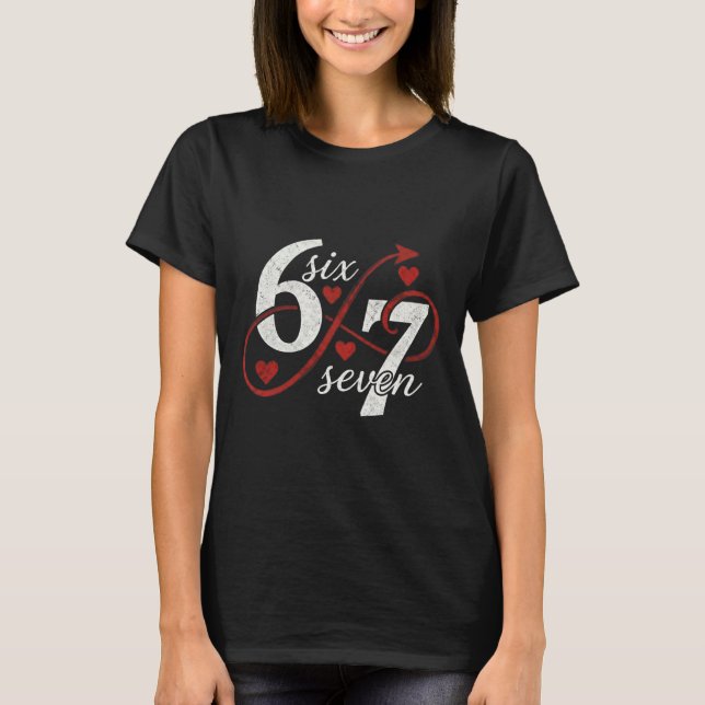 67 Six Seven Infinity Heart Loop Valentine 6 7 Mem T-Shirt (Front)