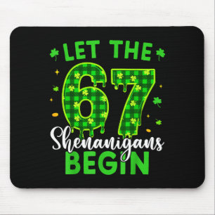 67 Six Seven Let The Shenanigans Begin For Kids Me Mouse Pad