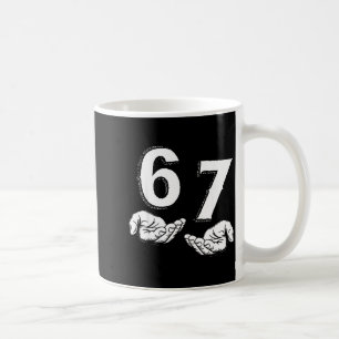 67 Six Seven Meme Gen Alpha Slang 6 7 Hands Funny Coffee Mug