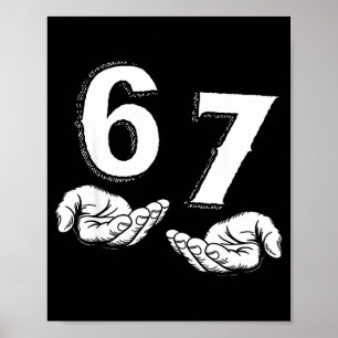 67 Six Seven Meme Gen Alpha Slang 6 7 Hands Funny  Poster