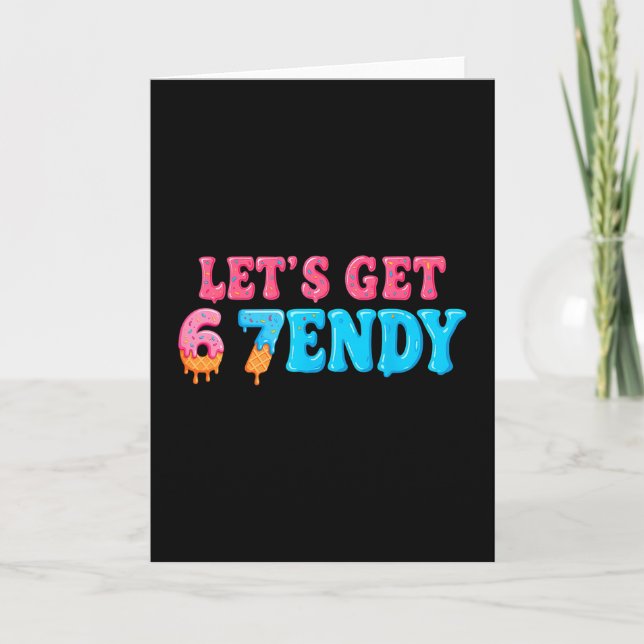 67 Six Seven Sendy 6 7endy Let's Get Sendy 67 Meme Card (Front)