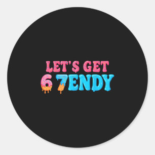 67 Six Seven Sendy 6 7endy Let's Get Sendy 67 Meme Classic Round Sticker