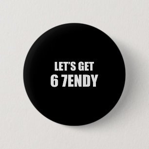 67 Six Seven Sendy 6 7endy Let's Get Sendy 67 Meme Cm Round Badge