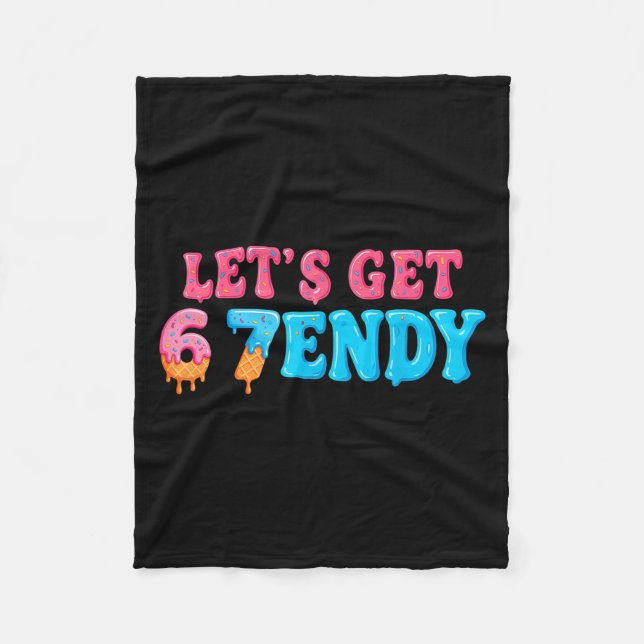 67 Six Seven Sendy 6 7endy Let's Get Sendy 67 Meme Fleece Blanket (Front)