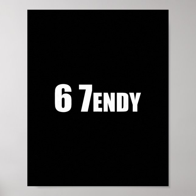 67 Six Seven Sendy 6 7endy Let's Get Sendy 67 Meme Poster (Front)