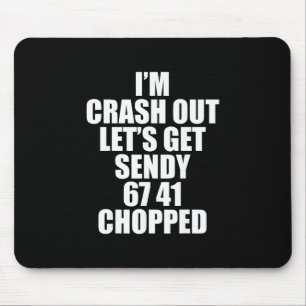 67 Six Seven Sendy Let's Get Sendy 6 7endy 67 Meme Mouse Pad