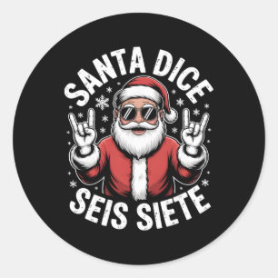 67 Six Seven Spanish Teacher Santa Dice Seis Siete Classic Round Sticker
