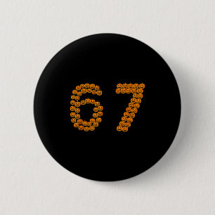 67 Sixty Seven Halloween Costume Pumpkins Funny 6 Cm Round Badge