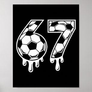 67 Soccer Ice Cream Drip Gen Alpha Six Seven Meme Poster
