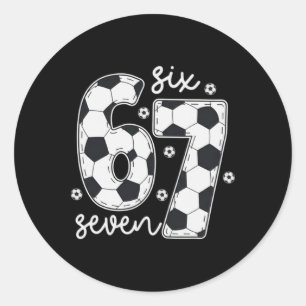 67 Soccer Six Seven 6 7 Meme 67 _2 Classic Round Sticker