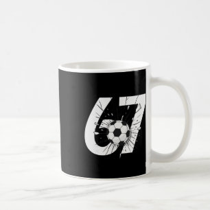 67 Soccer Six Seven 6 7 Meme 67 _3  Coffee Mug