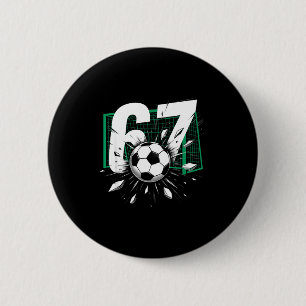 67 Soccer Six Seven 6 7 Meme 67 For Boys Men Cm Round Badge
