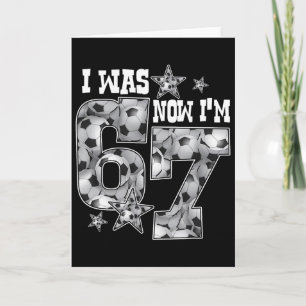 67 Soccer Six Seven Meme 7 Year Old Birthday Was 6 Card