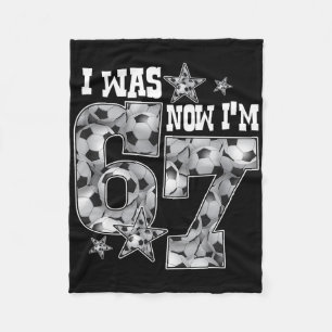 67 Soccer Six Seven Meme 7 Year Old Birthday Was 6 Fleece Blanket