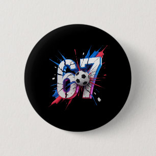 67 Soccer Smash Number Sixty Seven Impact Birthday 6 Cm Round Badge