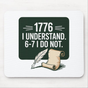 67 Social Studies Teacher 1776 I Understand 6 7 I Mouse Pad