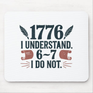 67 Social Studies Teacher 1776 I Understand 6 7 I Mouse Pad