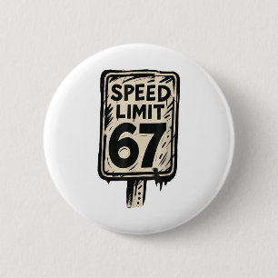67 Speed Limit Sign Gen Alpha 67 Meme 6 Cm Round Badge