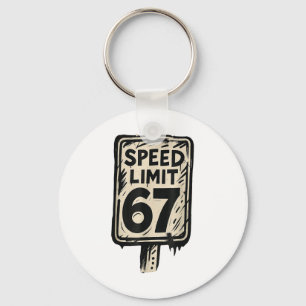 67 Speed Limit Sign Gen Alpha 67 Meme  Key Ring
